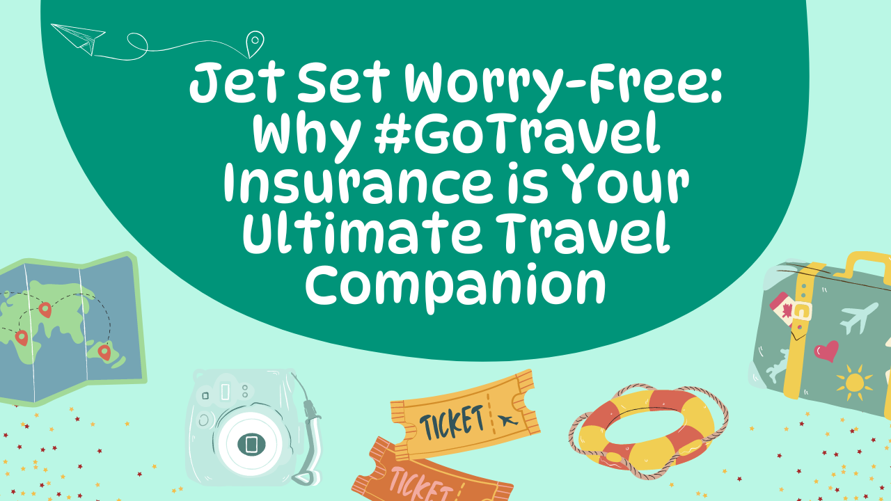 Read more about the article Jet Set Worry-Free: Why #GoTravel Insurance is Your Ultimate Travel Companion